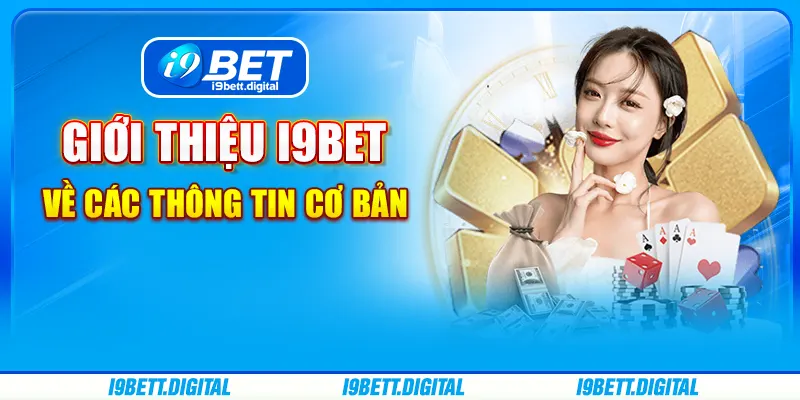 Giới thiệu i9BET về các thông tin cơ bản