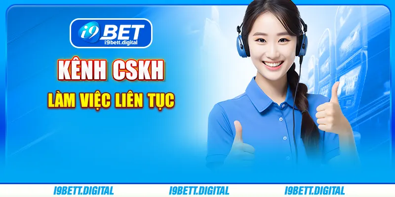 Kênh CSKH làm việc liên tục