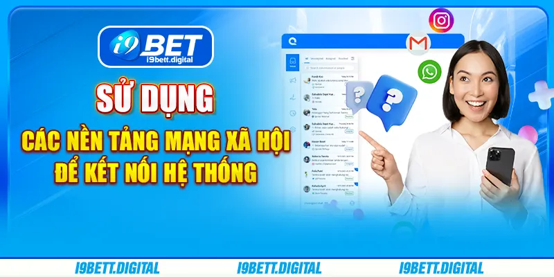 Sử dụng các nền tảng mạng xã hội để kết nối hệ thống